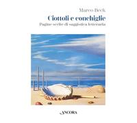 Ciottoli e conchiglie. Pagine scelte di saggistica letteraria