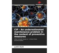 CIP - An underestimated maintenance problem in the context of preventive measures: When strength leaves us - critical illness polyneuropathy