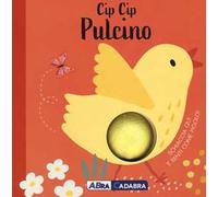 Cip cip pulcino. Ediz. a colori