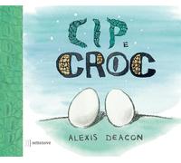 Cip e Croc. Ediz. illustrata - Deacon Alexis
