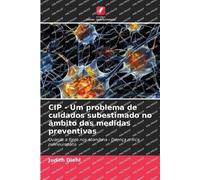 CIP - Um problema de cuidados subestimado no âmbito das medidas preventivas: Quando a força nos abandona - Doença crítica polineuropatia