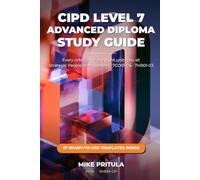 CIPD Level 7 Advanced Diploma in Strategic People Management: The Complete Study Guide: Every criterion of the eight units you sit, and the research project that fails people