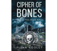 Cipher of Bones: The Past Was Never Buried