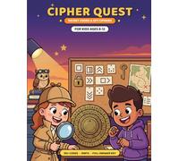 Cipher Quest: Secret Codes & Spy Ciphers: 90+ Cryptogram Puzzles for Kids Ages 8-12