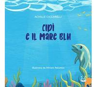 Cipì e il mare blu. Ediz. illustrata