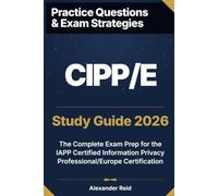 CIPP/E 2026 Study Guide: Complete Exam Prep for the IAPP Certified Information Privacy Professional/Europe Certification