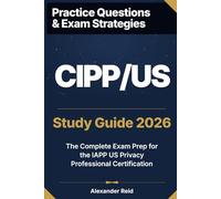 CIPP/US 2026 Study Guide: Master the IAPP Certified Information Privacy Professional / United States Certification