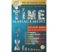 Ciprian M The Ultimate Guide to Mastering Time Management (Tascabile)