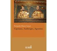Cipriano, Ambrogio, Agostino