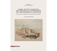 Cipro, Egitto, Palestina. Per servire alla conoscenza del Mediter