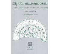 Cipro fra antico e moderno. Atti della giornata di studi su storia, letteratura e arte cipriota (Roma 31 Ottobre 2024)