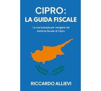 Cipro: la Guida Fiscale: La tua bussola per navigare nel sistema fiscale di Cipro