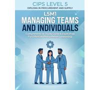 CIPS Level 5 L5M1: Managing Teams and Individuals: Complete Study Guide for the CIPS Level 5 Advanced Diploma