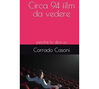 Circa 94 film da vedere: perché lo dico io