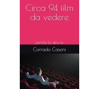 Circa 94 film da vedere: perché lo dico io