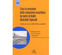 Circa la recezione della Comunione. Da parte dei fedeli divorziati risposati. Lettera ai Vescovi della chiesa cattolica