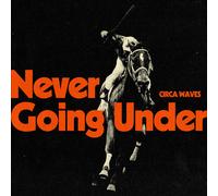 Circa Waves Never Going Under (Vinyl LP) 12" Album