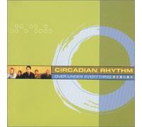 Circadian Rhythm - Over Under Everything