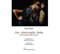Circe Anime Semplici Medea. Drammaturgie dello specchio
