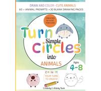 Circle It! Activity Book: Draw and Color Cute Animals - Turn Simple Circles into Cute Animal Drawings.: A Creativity Book for Kids Ages 4-8