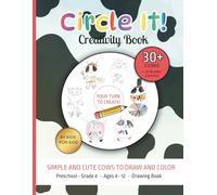 Circle It! Simple and Cute Cows - A Fun Drawing Prompt Book for Kids: Co-Created by Kids | Easy and Creative Cows to Draw & Color | Ages 4-12