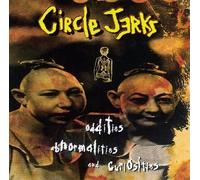 Circle Jerks - Oddities, Abnormalities, & Curiosities
