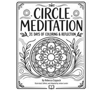Circle Meditation: 31 Days of Coloring & Reflection