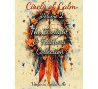 Circle of Calm: Volume 2: The Firelight & Feathers Collection