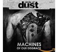 Circle of Dust Machines of Our Disgrace (CD) Album
