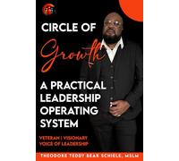 Circle of Growth: A practical leadership operating system