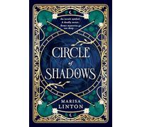 Circle of Shadows : A gripping historical fantasy steeped in mystery, menace, and the macabre