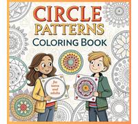 circle patterns coloring book for teens and adults: uniform and intricate designs for mind relief