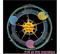 Circle Trio - Live at the Meridian