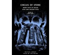 Circles of Stone: Weird Tales of Pagan Sites and Ancient Rites: 44