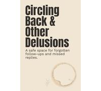 Circling Back & Other Delusions: A Funny Blank Lined Notebook for Coworkers | Funny Workplace Journal | Gag Retirement, White Elephant or Secret Santa Gift