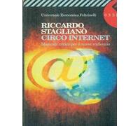 Circo Internet. Manuale critico per il nuovo millennio