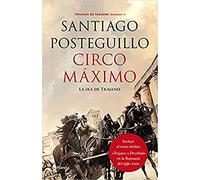 Circo Máximo : la ira de Trajano: La ira de Trajano. Trilogía de Trajano. Volumen II: 2