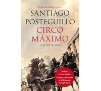 Circo Máximo : la ira de Trajano: La ira de Trajano. Trilogía de Trajano. Volumen II: 2