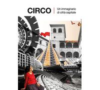 Circo. Un immaginario di città ospitale