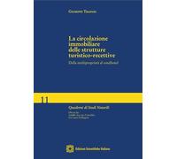 La circolazione immobiliare delle strutture turistico-recettive. Dalla multiproprietà al condhotel