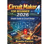 Circuit Maker 4 For Beginner 2026: Simple Guide to Circuit Design