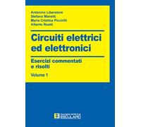 Circuiti elettrici ed elettronici. Esercizi commentati e risolti (Vol. 1)