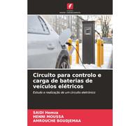 Circuito para controlo e carga de baterias de veículos elétricos: Estudo e realização de um circuito eletrónico