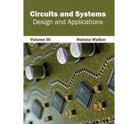 Circuits and Systems: Design and Applications (Volume III) (Copertina rigida)