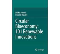 Circular Bioeconomy: 101 Renewable Innovations