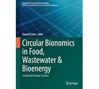 Circular Bionomics in Food, Wastewater and Bioenergy: Sustainable Energy Systems