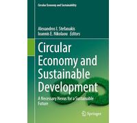 Circular Economy and Sustainable Development: A Necessary Nexus for a Sustainable Future