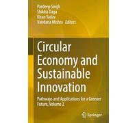 Circular Economy and Sustainable Innovation: Pathways and Applications for a Greener Future (2)