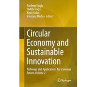 Circular Economy and Sustainable Innovation: Pathways and Applications for a Greener Future (2)