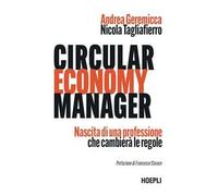 Circular economy manager. Nascita di una professione che cambierà le regole